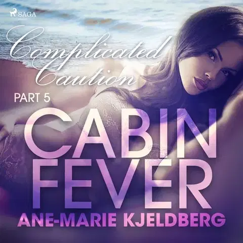 Erotická beletria Saga Egmont Cabin Fever 5: Complicated Caution (EN)