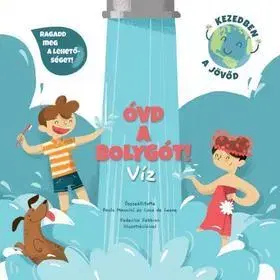 Príroda Óvd a bolygót! - Víz - Kolektív autorov,István Sziklai