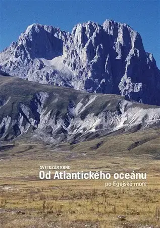 Cestopisy Od Atlantického oceánu po Egejské more - Svetozár Krno