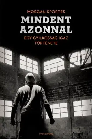 Svetová beletria Mindent azonnal - Morgan Sportes