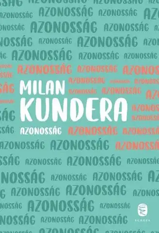 Česká beletria Azonosság - Milan Kundera