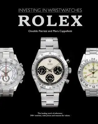 Umenie - ostatné Investing in Wristwatches: Rolexes - Mara Cappelletti,Osvaldo Patrizzi