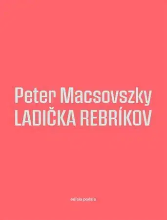 Slovenská poézia Ladička rebríkov - Peter Macsovszky