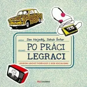 Citáty, výroky, aforizmy, príslovia, porekadlá Po práci legraci - Jan Nejedlý