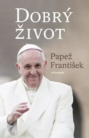 Kresťanstvo Dobrý život - Pápež František