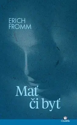 Prírodné vedy - ostatné Mať či byť? - Erich Fromm