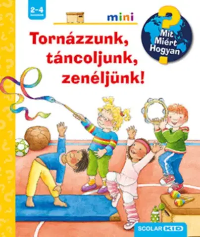 Pre deti a mládež - ostatné Tornázzunk, táncoljunk, zenéljünk! - Mit? Miért? Hogyan? - Constanza Droop