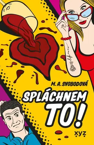 Romantická beletria Spláchnem to! - Monika Alžběta Svobodová