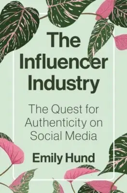 Sociológia, etnológia The Influencer Industry - Emily Hund