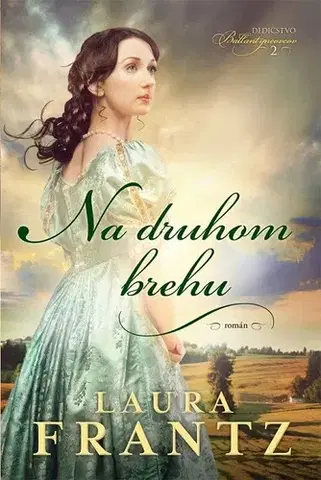 Historické romány Na druhom brehu - Laura Frantz