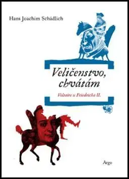 Historické romány Veličenstvo, chvátám - Schädlich Joachim Hans