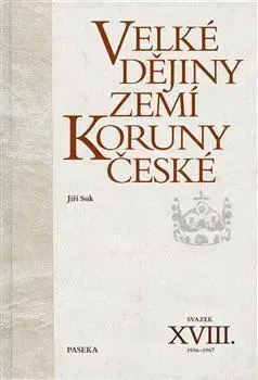 Slovenské a české dejiny Velké dějiny zemí Koruny české XVIII. (1956–1967) - Jiří Suk