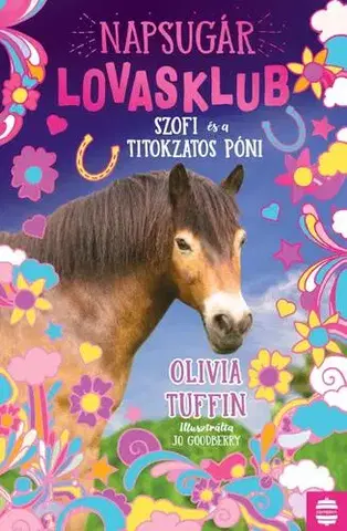 Pre dievčatá Napsugár Lovasklub 2: Szofi és a titokzatos póni - Olivia Tuffin,Veronika Goitein