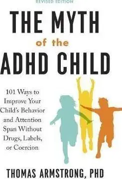Medicína - ostatné The Myth of the ADHD Child - Thomas Armstrong