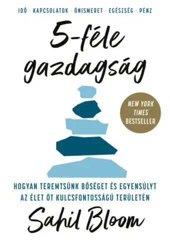 Motivačná literatúra - ostatné 5-féle gazdagság - Hogyan teremtsünk bőséget és egyensúlyt az élet öt kulcsfontosságú területén - Sahil Bloom