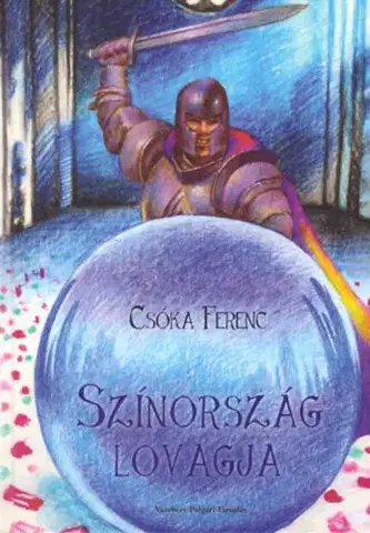 Rozprávky Színország lovagjai - Ferenc Csóka