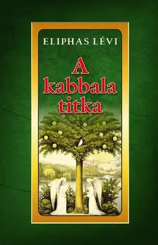 Mágia a okultizmus A kabbala titka - Éliphas Lévi