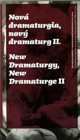 Divadlo - teória, história,... Nová dramaturgia, nový dramaturg II.
