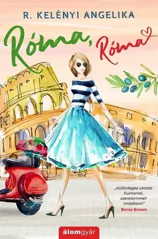 Romantická beletria Róma, Róma - ajándék novellával - Angelika R. Kelényi