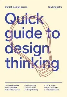 Dejiny, teória umenia Quick Guide to Design Thinking - Ida Engholm