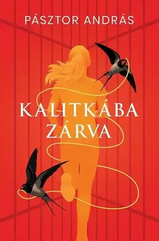 Svetová beletria Kalitkába zárva - András Pásztor