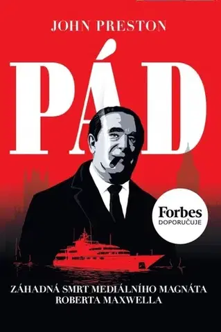 Osobnosti Pád: Záhadná smrt mediálního magnáta Roberta Maxwella - John Preston