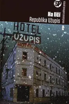 Beletria - ostatné Republika Užupis - Ha Ilči