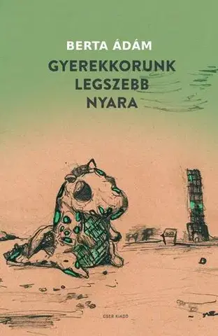 Svetová beletria Gyerekkorunk legszebb nyara - Berta Ádám