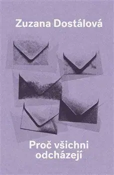 Česká beletria Proč všichni odcházejí - Zuzana Dostálová