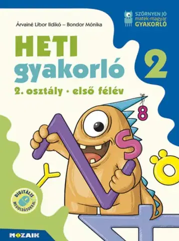 Učebnice pre ZŠ - ostatné Heti gyakorló 2. osztály - első félév - Magyar és matek gyakorlófeladatok - Ildikó Libor Árvainé
