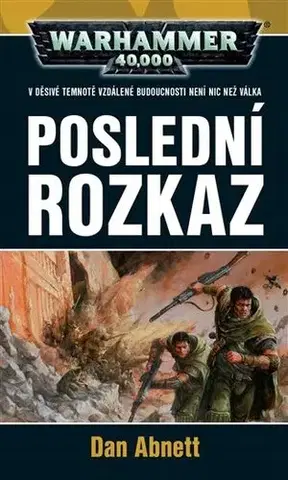 Sci-fi a fantasy Poslední rozkaz - Dan Abnett