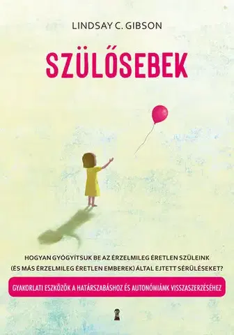Psychológia, etika Szülősebek - Lindsay C. Gibson