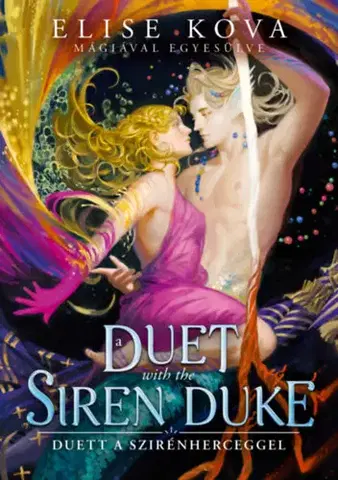 Sci-fi a fantasy A Duet with the Siren Duke - Duett a Szirénherceggel - (Különleges kiadás) - Elise Kova