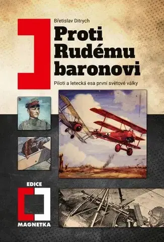 Armáda, zbrane a vojenská technika Proti rudému baronovi - Břetislav Ditrich