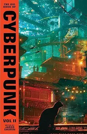 Sci-fi a fantasy The Big Book of Cyberpunk Vol. 2 - Jared Shurin