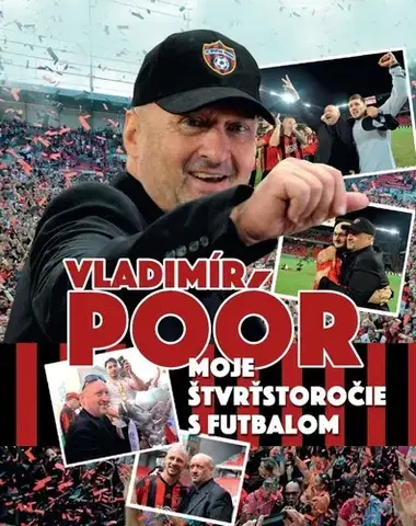 Šport Moje štvrťstoročie s futbalom - Vladimír Poór