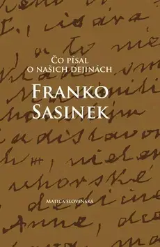 História - ostatné Čo písal o našich dejinách Franko Sasinek - Peter Mulík