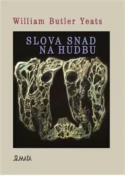 Svetová poézia Slova snad pro hudbu - William Butler Yeats