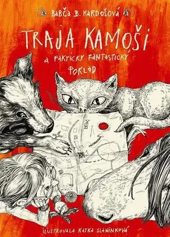 Dobrodružstvo, napätie, western Traja kamoši a fakticky fantastický poklad - Babča B. Kardošová,Katka Slaninková