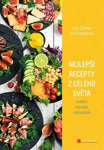 Kuchárky - ostatné Nejlepší recepty z celého světa - Arny Šrámek