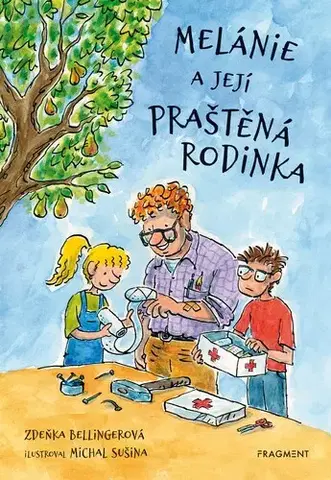 Pre deti a mládež - ostatné Melánie a její praštěná rodinka - Zdeňka Bellingerová