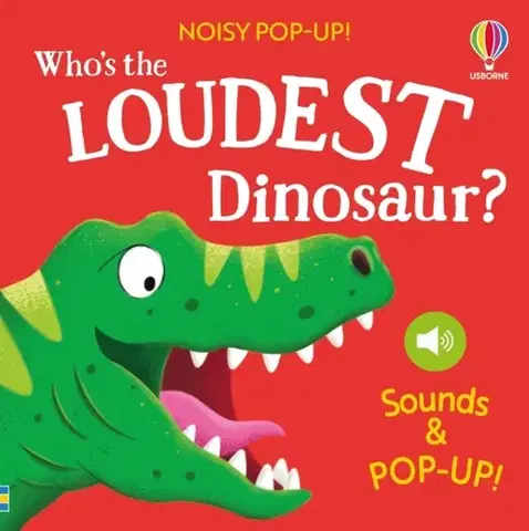 Leporelá, krabičky, puzzle knihy Who's the Loudest Dinosaur? - Sam Taplin