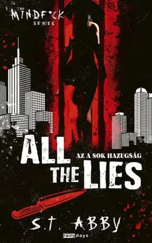 Detektívky, trilery, horory All The Lies - Az a sok hazugság - S.T. Abby