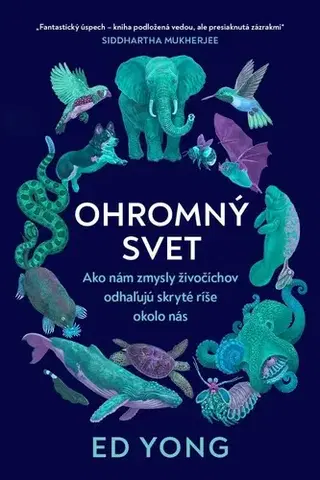 Biológia, fauna a flóra Ohromný svet - Ed Yong,Veronika Maťúšová
