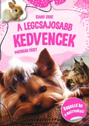 Pre deti a mládež - ostatné A legcsajosabb kedvencek - matricás füzet - Zsolt Szabó