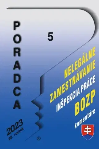 Pracovné právo Poradca 5/2023 - Nelegálne zamestnávanie, Inšpekcia práce, BOZP - Kolektív autorov