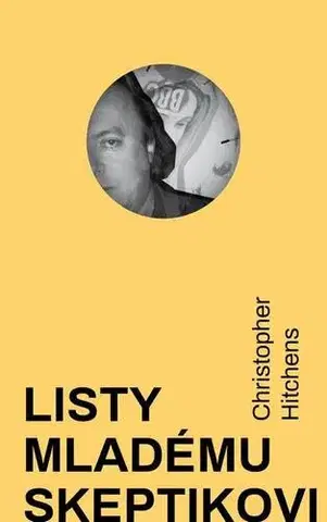 Eseje, úvahy, štúdie Listy mladému skeptikovi - Christopher Hitchens