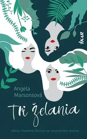 Romantická beletria Tri želania - Angela Marsonsová,Martina Šturcelová