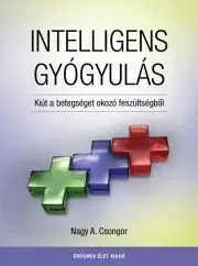 Medicína - ostatné Intelligens Gyógyulás - Nagy A. Csongor