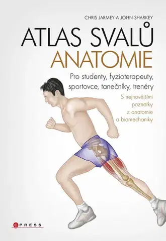 Všeobecne o športe Atlas svalů - Chris Jarmey,John Sharkey